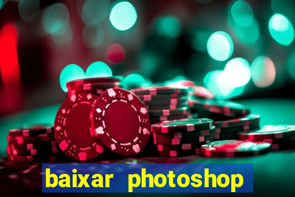 baixar photoshop beta crackeado